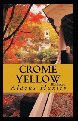 Crome Yellow Illustrated by Aldous Huxley