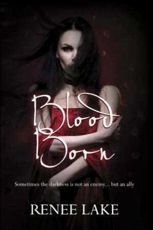 Blood Born by Renee Lake