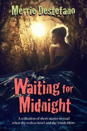 Waiting For Midnight by Merrie Destefano