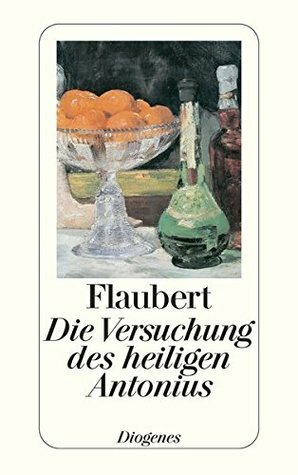 Die Versuchung Des Heiligen Antonius by Felix Paul Greve, Gustave Flaubert