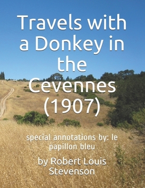 Travels with a Donkey in the Cevennes (1907): special annotations by: le papillon bleu by Robert Louis Stevenson