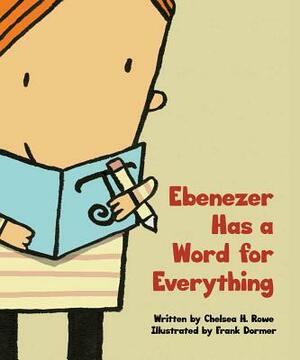 Ebenezer Has a Word for Everything by Chelsea H. Rowe