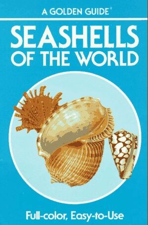 Seashells of the World: A Guide to the Better-Known Species (Golden Guide) by R. Tucker Abbott, George F. Sandstrom, Herbert Spencer Zim, Marita Sandstrom