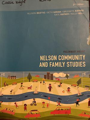 Nelson Community and Family Studies by Beth Girvan, Kate Rayner, Allison Beattie, Bronwyn Rayner, Kelly Bell