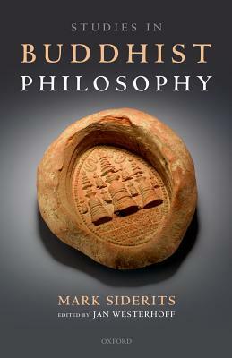 Studies in Buddhist Philosophy by Mark Siderits