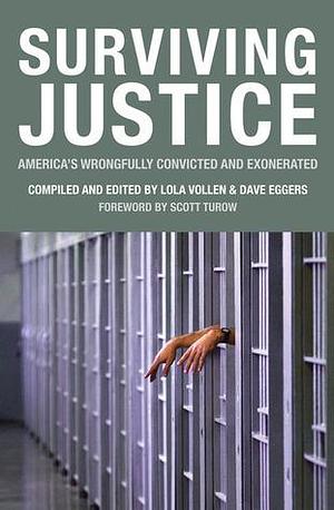 Surviving Justice: America's Wrongfully Convicted by Dave Eggers, Scott Turow, Lola Vollen