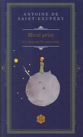 Micul Prinţ by Antoine de Saint-Exupéry