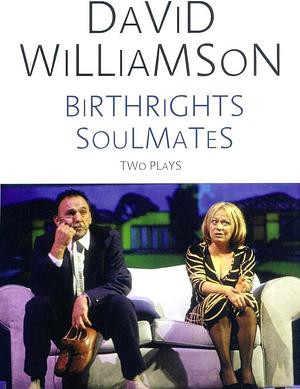 Birthrights: Soulmates : Two Plays by David Williamson