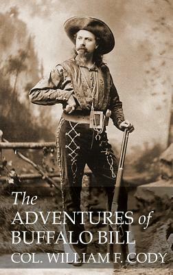 The Adventures of Buffalo Bill by William F. Cody