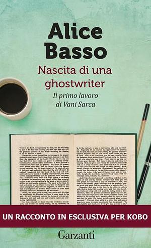 Nascita di una ghostwriter by Alice Basso