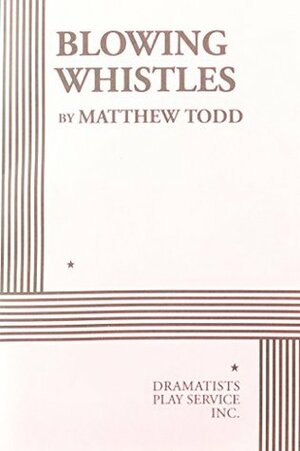 Blowing Whistles by Matthew Todd