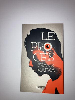 Le procès by Franz Kafka