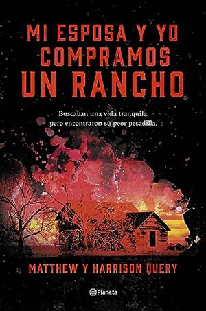 Mi esposa y yo compramos un rancho: (Edición española) by Matt Query, Harrison Query