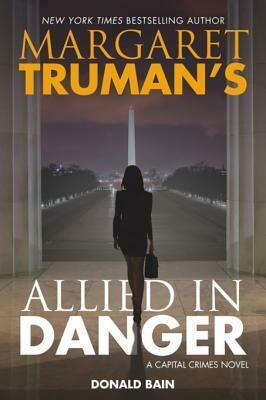 Margaret Truman's Allied in Danger: A Capital Crimes Novel by Margaret Truman