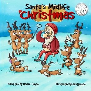 Santa's Midlife Christmas: Even SANTA had a hard year! by Hailee Oman