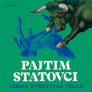 Lehmä synnyttää yöllä by Pajtim Statovci