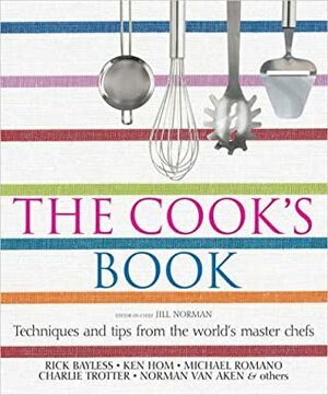 The Cook's Book: Techniques and Tips from the World's Master Chefs by Jill Norman