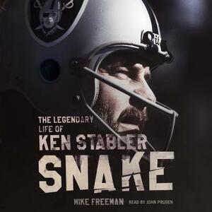 Snake: The Legendary Life of Ken Stabler by Mike Freeman