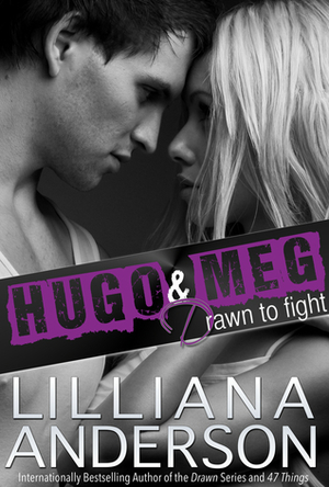 Drawn to Fight: HugoMeg by Lilliana Anderson