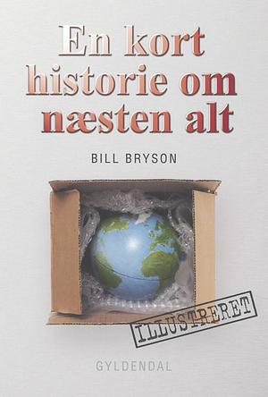 En Kort Historie Om Næsten Alt by Bill Bryson