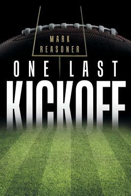 One Last Kickoff by Mark Reasoner
