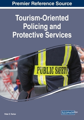 Tourism-Oriented Policing and Protective Services by Peter E. Tarlow