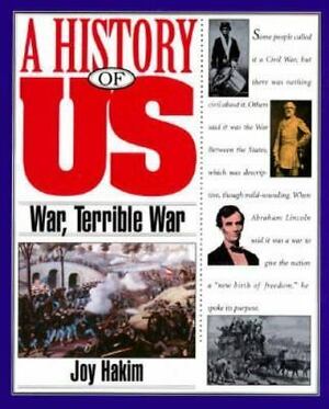 War, Terrible War: 1855-1865 by Joy Hakim
