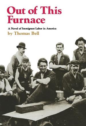 Out of This Furnace by Thomas Bell