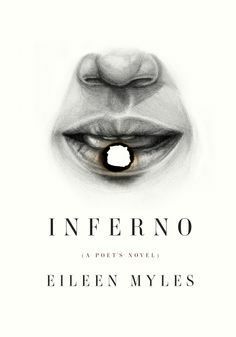 Inferno (A Poet's Novel) by Eileen Myles