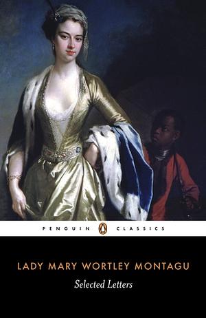 Selected Letters by Mary Wortley Montagu