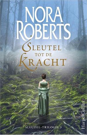 Sleutel tot de kracht by Nora Roberts