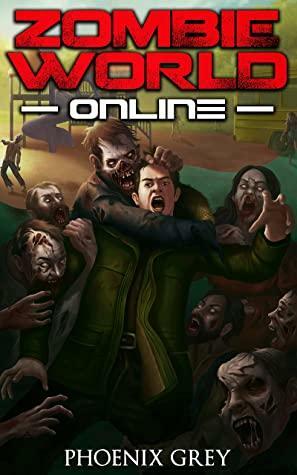 Zombie World Online by Phoenix Grey