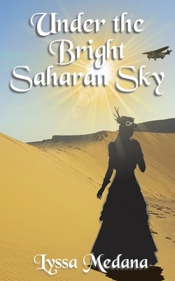 Under the Bright Saharan Sky by Lyssa Medana