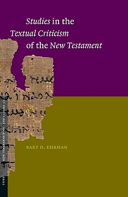 Studies in the Textual Criticism of the New Testament by Bart D. Ehrman