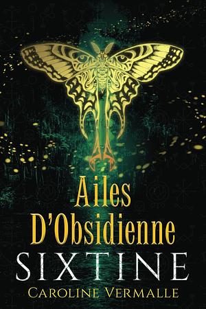 Sixtine - Livre IV - Ailes d'obsidienne by Caroline Vermalle