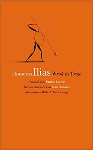 Ilias: Wrok in Troje by Tom Holland, Homer