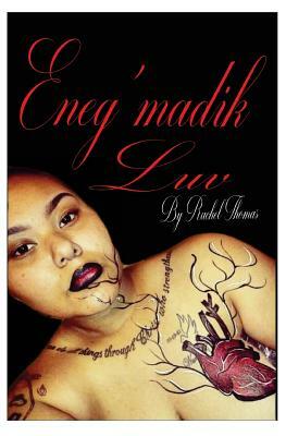 Eneg'madik Luv by Rachel Thomas