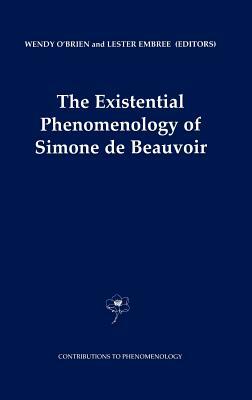 The Existential Phenomenology of Simone de Beauvoir by 