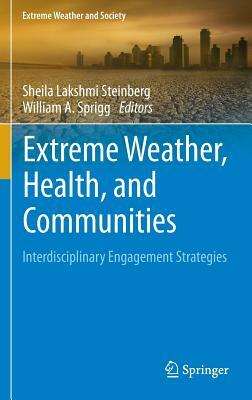 Extreme Weather, Health, and Communities: Interdisciplinary Engagement Strategies by 