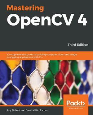 Mastering OpenCV 4 - Third Edition by David Millán Escrivá, Roy Shilkrot