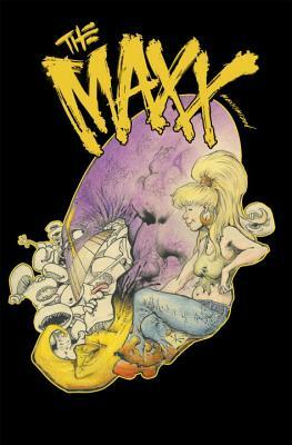 The Maxx: Maxximized Volume 6 by William Messner-Loebs, Sam Kieth