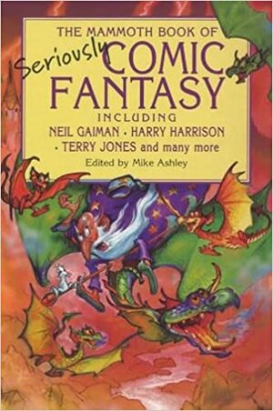 The Mammoth Book of Seriously Comic Fantasy by Mike Ashley