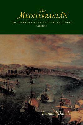 The Mediterranean and the Mediterranean World in the Age of Philip II: Volume II by Fernand Braudel