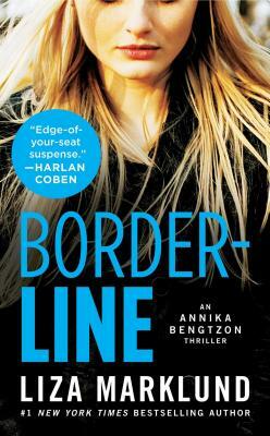Borderline: An Annika Bengtzon Thriller by Liza Marklund