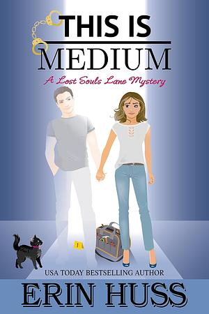 This is Medium by Erin Huss, Erin Huss