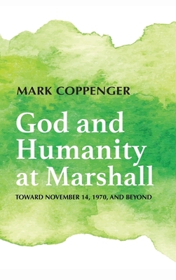 God and Humanity at Marshall by Mark Coppenger