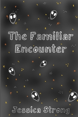 The Familiar Encounter by Jessica Strong