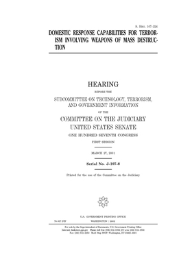 Domestic response capabilities for terrorism involving weapons of mass destruction by United States Congress, United States Senate, Committee on the Judiciary (senate)