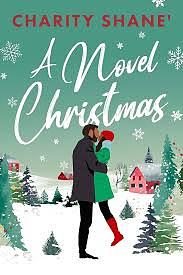 A Novel Christmas by Charity Shane'