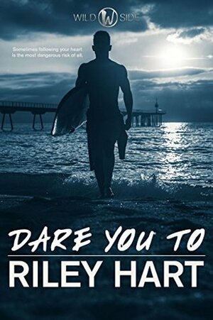 Dare You To by Riley Hart